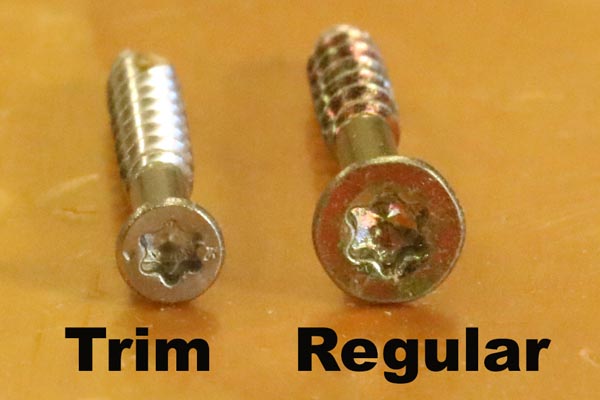 Trim screws have a smaller head than regular screws.